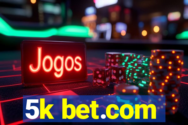 5k bet.com